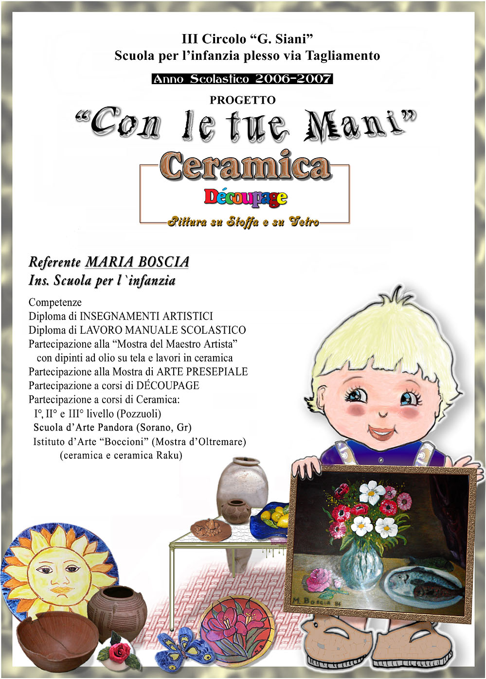 Progetto "Con le Tue Mani" 2006/2007